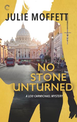 [Lexi Carmichael Mystery 11] • No Stone Unturned